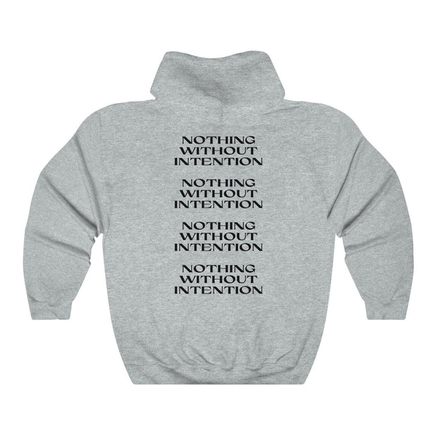 Nothing Without Intention Hoodie